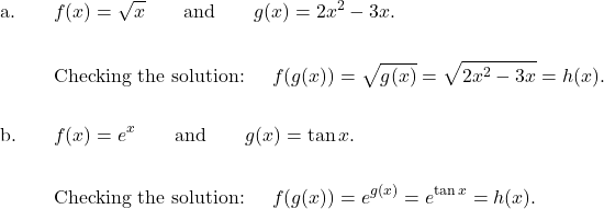 \begin{aligned}&\text{a.} &&\quad f(x)=\sqrt{x} \qquad\text{and}\qquad g(x)=2x^{2}-3x. \\\\& &&\quad \text{Checking the solution: }\quad f(g(x)) = \sqrt{g(x)} = \sqrt{2 x^{2}-3 x} = h(x). \\\\&\text{b.} &&\quad f(x)=e^{x} \qquad\text{and}\qquad g(x)=\tan x. \\\\& &&\quad \text{Checking the solution: }\quad f(g(x)) = e^{g(x)} = e^{\tan x} = h(x). \\\\\end{aligned}