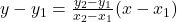 y-y_1=\frac{y_2-y_1}{x_2-x_1}(x-x_1)