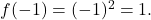 f(-1) = (-1)^2 = 1.